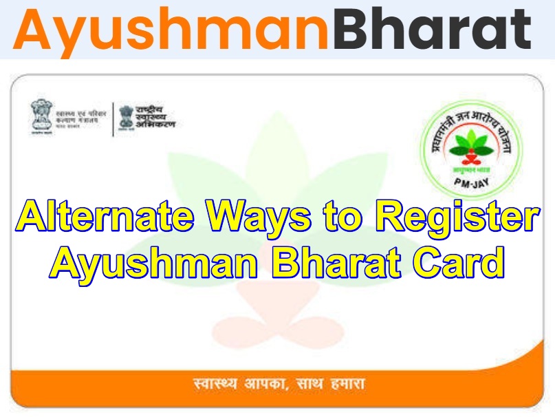 Alternate Ways to Register for Ayushman Bharat Card